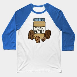 Pecan butter Baseball T-Shirt